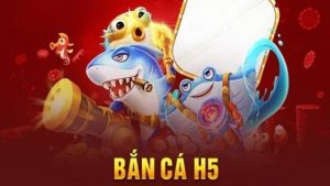 Chơi bắn cá H5 an toàn